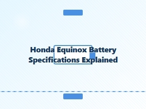 Understanding Honda Equinox Battery Specifications
