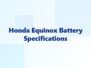Finding the Right Battery for Your Honda Equinox